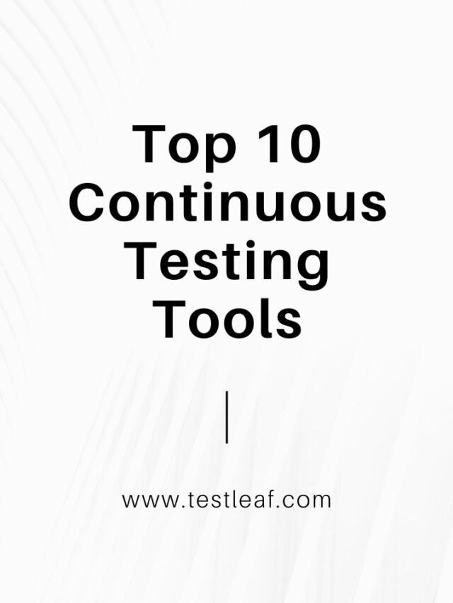 Top 10 Continuous Testing Tools