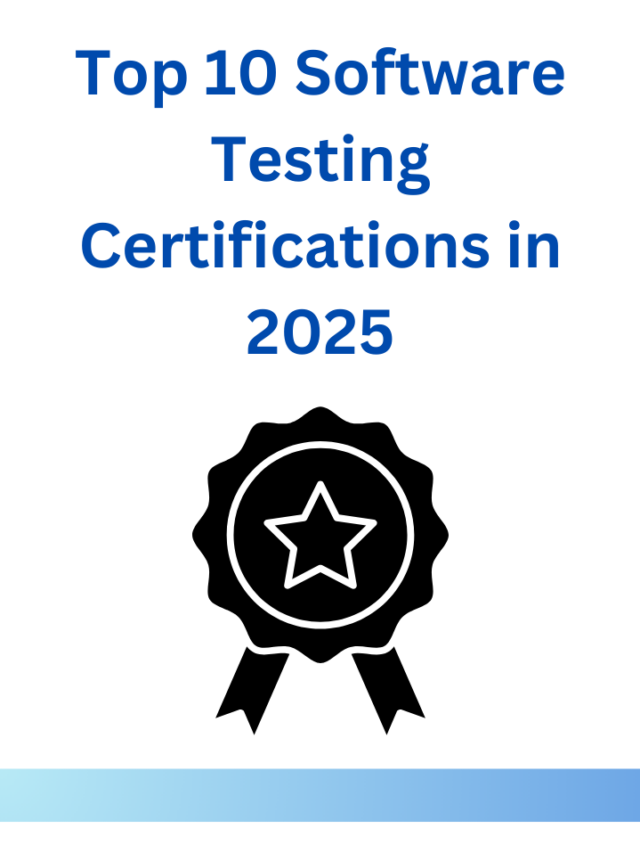 Top 10 Software Testing Certifications in 2025