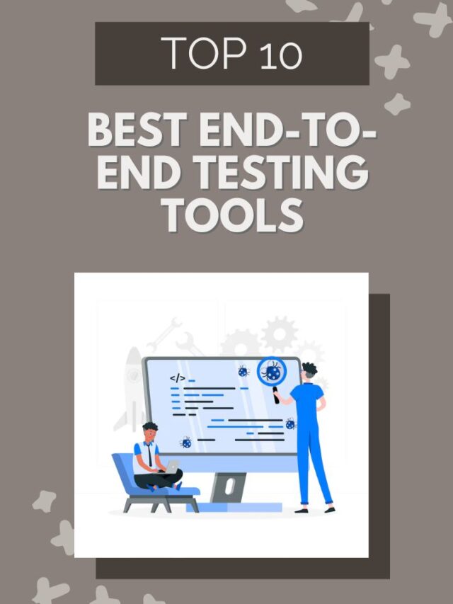 Top 10 Best End-to-End Testing Tools