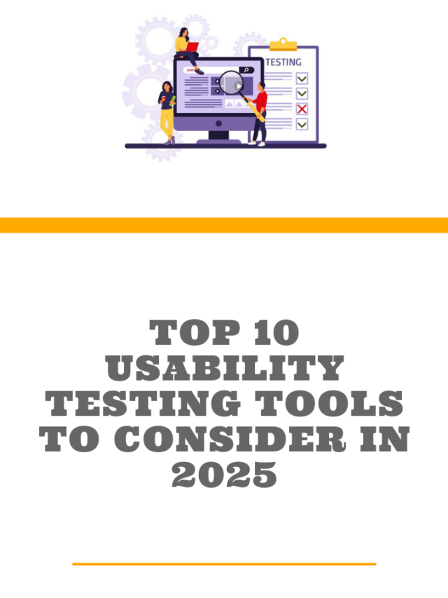 Top 10 usability testing tools to consider in 2025