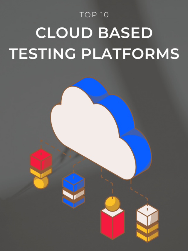Top 10 Cloud based Testing Platforms