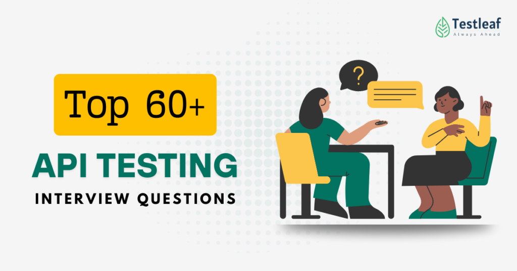 Top 60 API testing interview questions