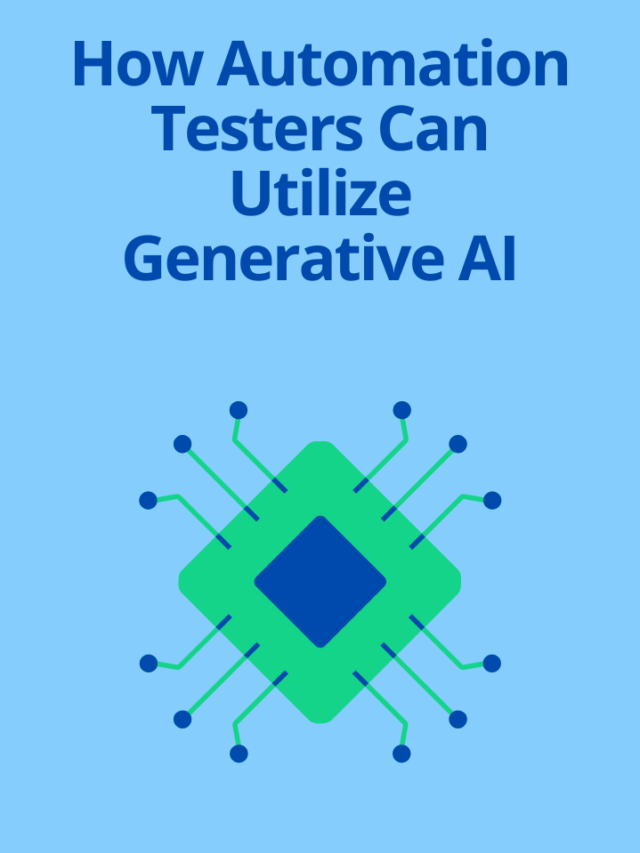 How Automation Testers Can utilize Generative AI