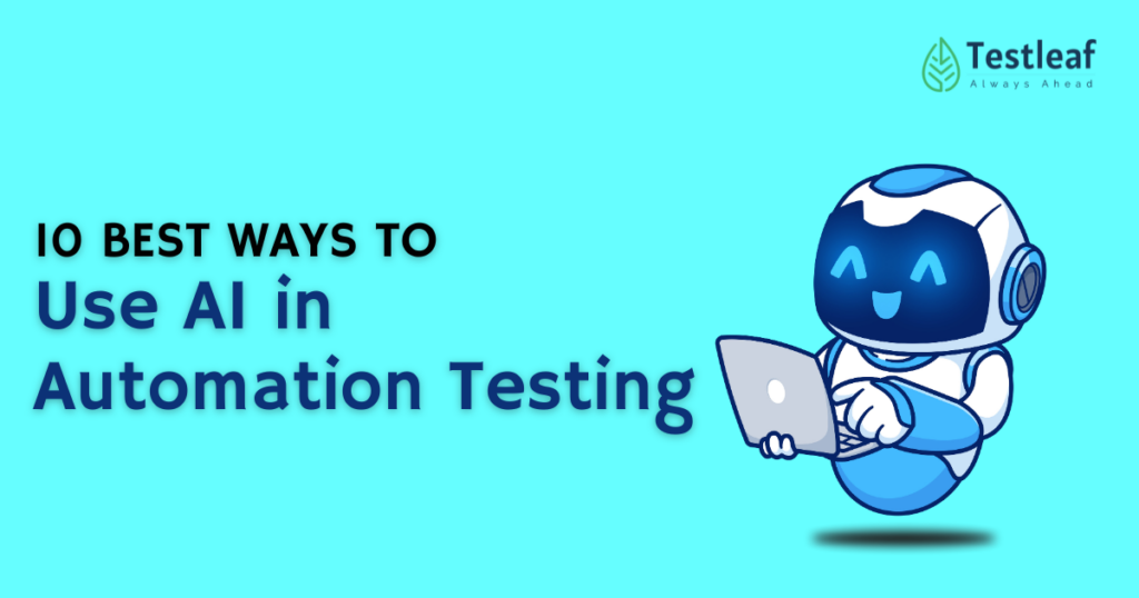 10 Best Ways to Use AI in Automation Testing