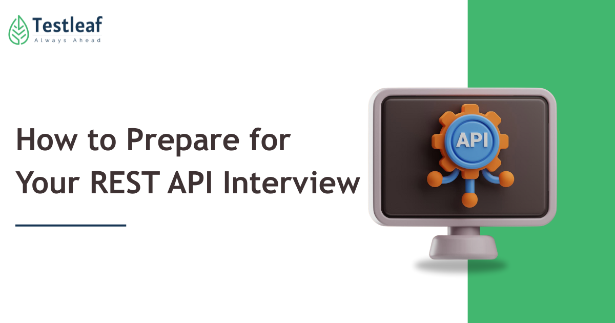 How to Prepare for Your REST API Interview | Testleaf