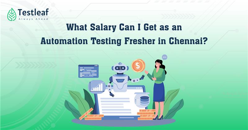 What Salary Can I Get as an Automation Testing Fresher in Chennai