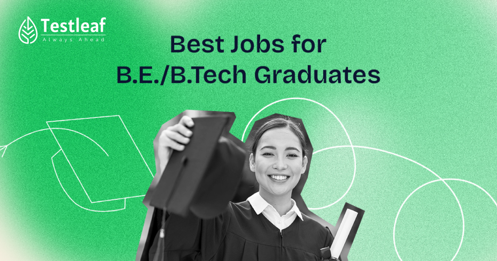 Best Jobs for B.E.B.Tech Graduates – June 2025 Update 