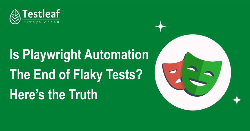 Is Playwright Automation the End of Flaky Tests Here’s the Truth