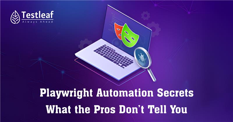 Playwright Automation Secrets What the Pros Don’t Tell You
