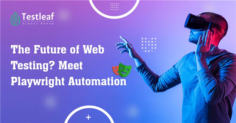 The Future of Web Testing Meet Playwright Automation
