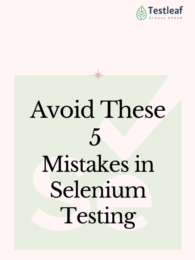 Avoid These 5 Mistakes in Selenium Testing