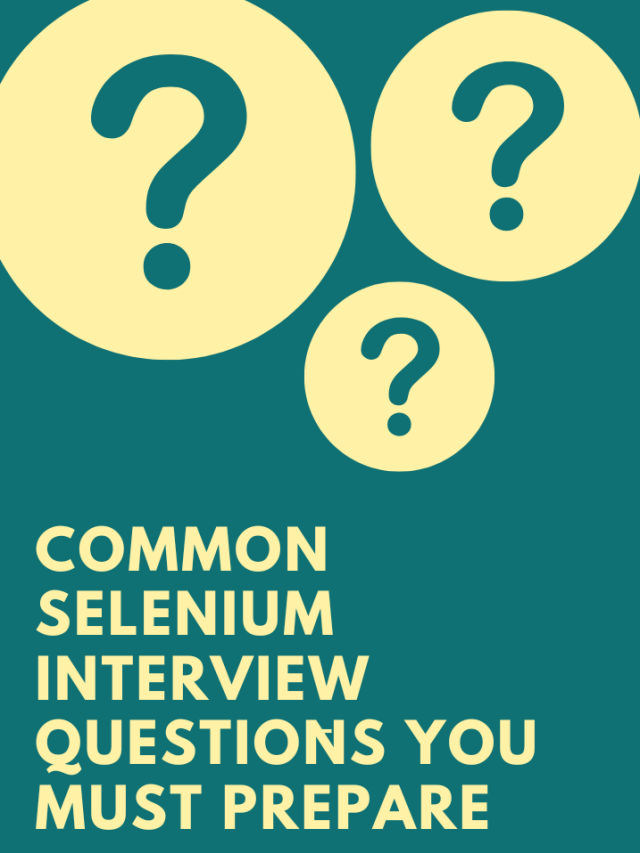 Common Selenium Interview Questions You Must Prepare