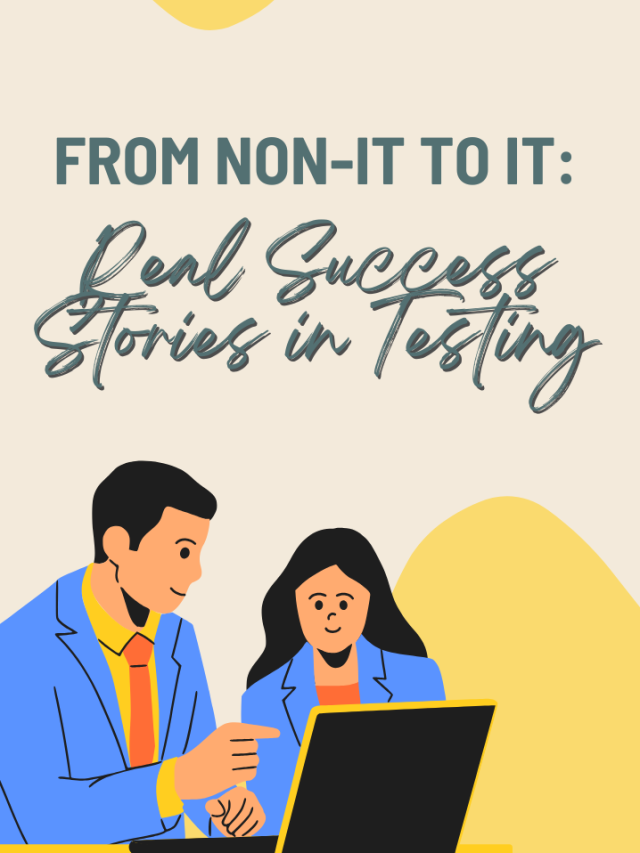 From Non-IT to IT Real Success Stories in Testing