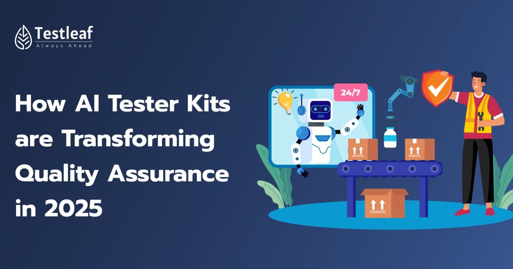 How AI Tester Kits are Transforming Quality Assurance in 2025