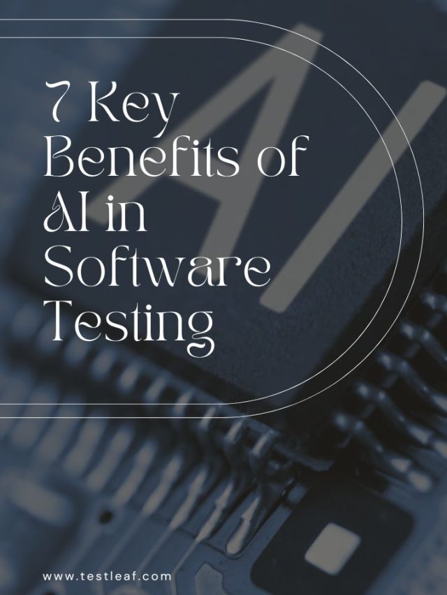 7 Key Benefits of AI in Software Testing