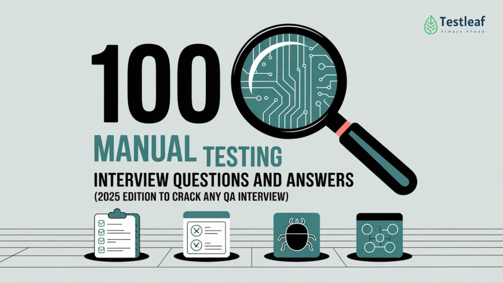 100 Manual Testing Interview Questions and Answers