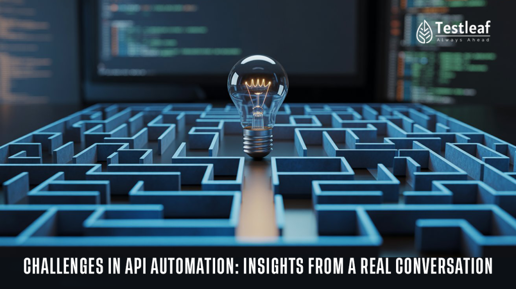 Challenges in API Automation- Insights from a Real Conversation