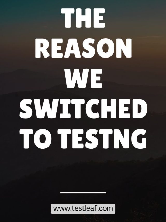 The Reason We Switched to TestNG