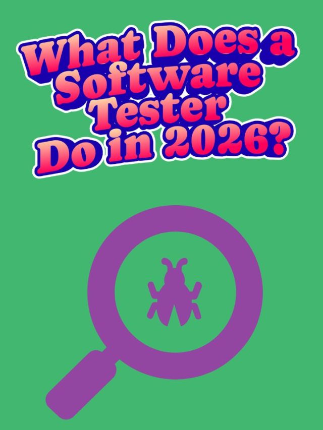 What Does a Software Tester Do in 2026