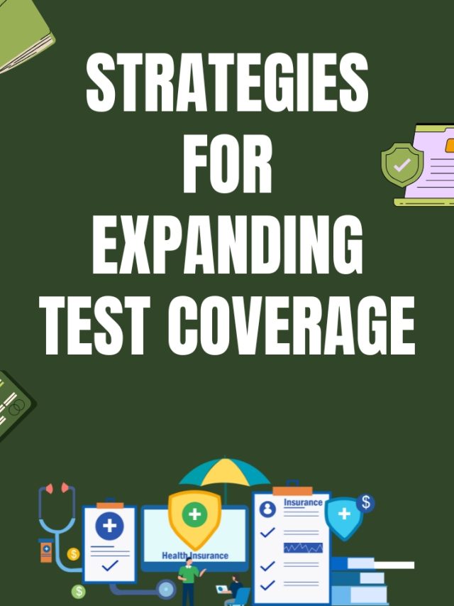 Strategies for Expanding Test Coverage