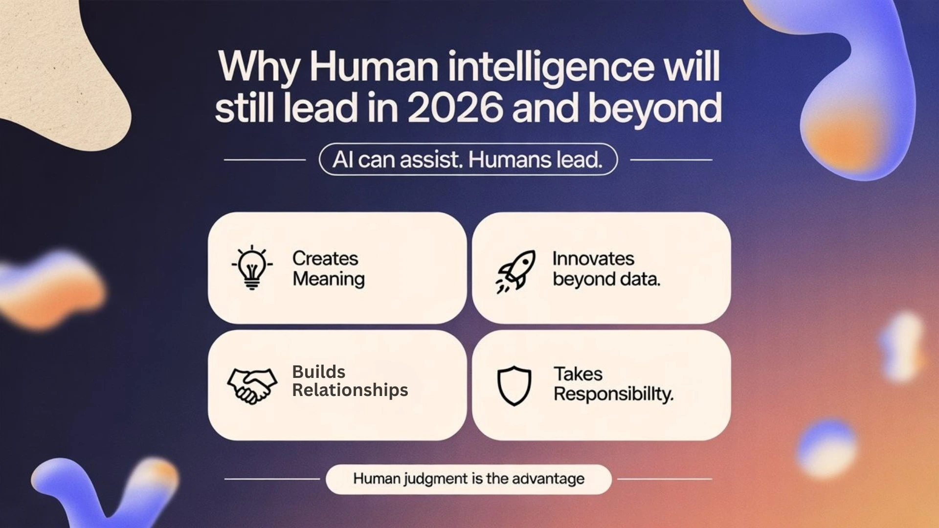 Why Human Intelligence Will Still Lead in 2026