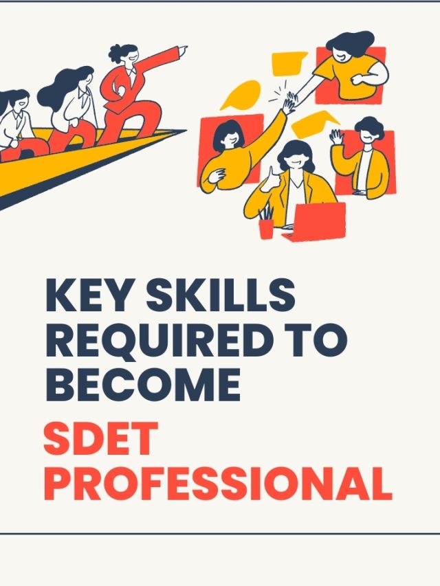 5 Key Skills Required to Become SDET Professional