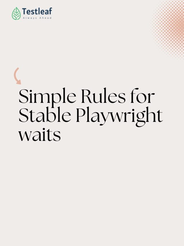 Simple Rules for Stable Playwright waits
