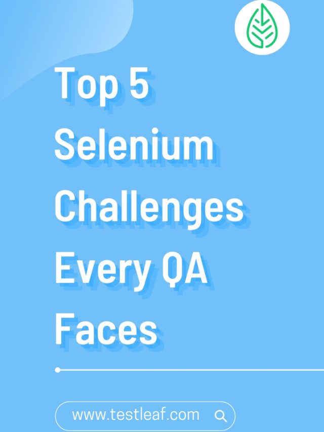 Top 5 Selenium Challenges Every QA Faces