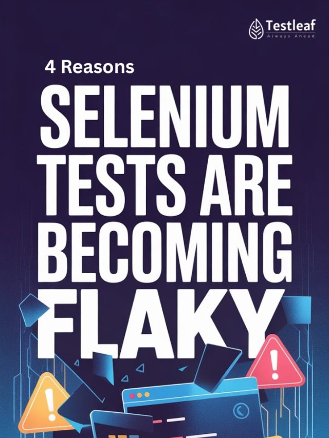 4 Reasons Selenium Tests Are Becoming Flaky