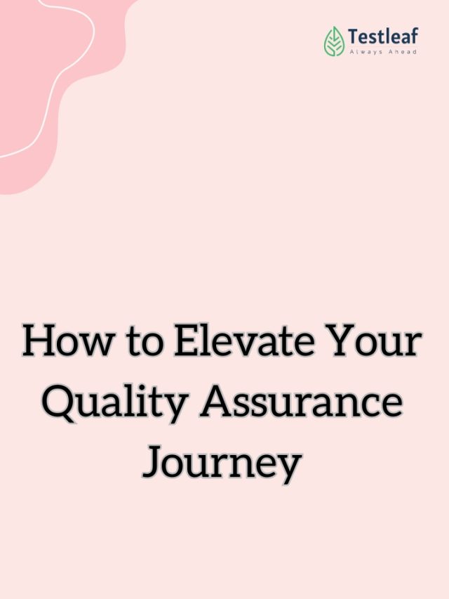 How to Elevate Your Quality Assurance Journey