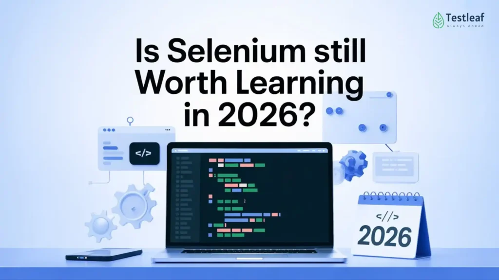 Title image for “Is Selenium Still Worth Learning in 2026?” showing Selenium automation testing, modern QA tools, AI in software testing, and future-ready testing skills for QA engineers.