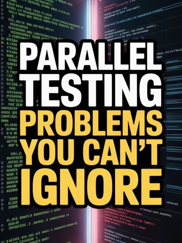Parallel Testing Problems You Can’t Ignore